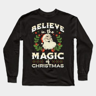 Believe In The Magic Of Christmas Long Sleeve T-Shirt